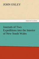 Journals of Two Expeditions into the Interior of New South Wales 9387600823 Book Cover