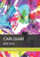 CARI DIARI 2012-2013 e altri scritti B0CFZFD3NP Book Cover