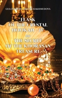 FLASK OF CRYSTAL HOOKAH-IV or THE SECRET OF THE KHORASAN TREASURE 1913356957 Book Cover