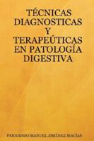 TÉCNICAS DIAGNOSTICAS Y TERAPEÚTICAS EN PATOLOGÍA DIGESTIVA 1430323450 Book Cover