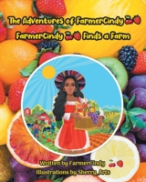 The Adventures of FarmerCindy: FarmerCindy Finds a Farm B0DR9YS3H2 Book Cover