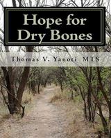 Hope for Dry Bones: Building relationships with God 145058652X Book Cover