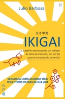 Ikigai: ...e o gatinho atravessando um telhado de zinco ao meio-dia, em um dia quente e ensolarado de verão! B08WJPMZ3D Book Cover