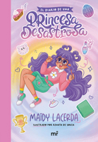El diario de una princesa desastrosa / The Diary of a Disastrous Princess (Spanish Edition) 6073940122 Book Cover