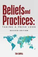 Beliefs and Practices: Taking a Fresh Look - Revised Edition 1985761114 Book Cover