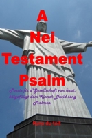 A Nei Testament Psalm: Poesie fir d'Gesellschaft vun haut, bäigefüügt dem Kinnek David seng Psalmen. (Luxembourgish Edition) B0DR6YJ95W Book Cover