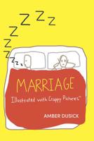 Marriage: Illustrated with Crappy Pictures 0373893078 Book Cover