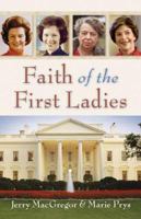 Faith of the First Ladies 0739464655 Book Cover