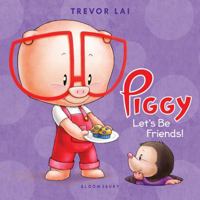 Piggy: Let's Be Friends! 1681199882 Book Cover