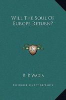Will The Soul Of Europe Return? 1162893427 Book Cover