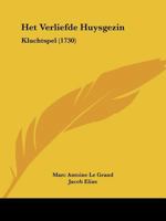 Het Verliefde Huysgezin: Kluchtspel (1730) 1120292549 Book Cover