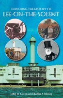 Exploring the History of Lee-On-The Solent 190918330X Book Cover