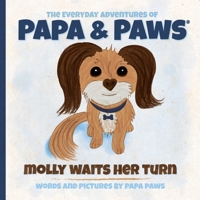 Molly Waits Her Turn (The Everyday Adventures of Papa & Paws) 1734599820 Book Cover