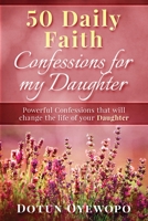 50 Daily Faith Confessions for My Daughter 0648753417 Book Cover