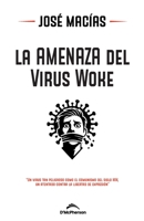 La Amenaza del Virus Woke 9962141656 Book Cover