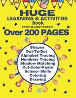 Huge - Learning and Activities Book: Over 200 Pages Bursting with Hours and Hours of Learning, Activities and Fun B09T85HCQR Book Cover