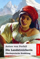 Die Landstreicherin: Oberbayerische Erzählung 3743732629 Book Cover