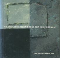 Can the Celtic Tiger Cross the Irish Border? (Cross Currents) 1859183123 Book Cover