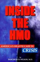 Inside the HMO: America's Health Care in Crisis 0967315891 Book Cover