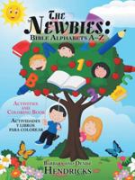 The Newbies: Bible Alphabets A-Z: Activities and Coloring Book 1524611123 Book Cover