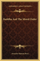 Buddha And The Moral Order 1425334709 Book Cover