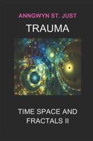 Trauma: Time Space and Fractals II 1794629920 Book Cover