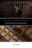 Future Uses of the Department of Defense Joint Pathology Center Biorepository 0309260655 Book Cover