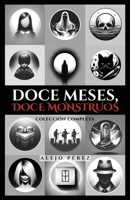 Doce Meses, Doce Monstruos: Un Año de Terror y Suspense: Relatos Entrelazados en el Tiempo (Spanish Edition) B0CQ2RLKY8 Book Cover