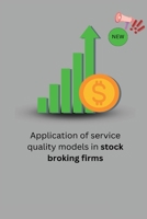 Application of service quality models in stock broking firms 180524986X Book Cover