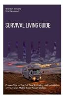 Survival Living Guide: Proven Tips to The Full Time RV Living and Installation of Your Own Mobile Solar Power Station 1726106144 Book Cover