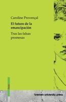 El futuro de la emancipación: Tras las falsas promesas (Spanish Edition) 3691737404 Book Cover