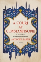 A Court at Constantinople B0BRTQM2VG Book Cover