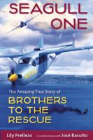 Seagull One: The Amazing True Story of Brothers to the Rescue 0813034906 Book Cover