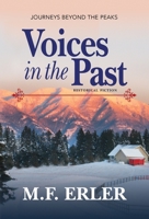 Voices in the Past: Journeys Beyond the Peaks 1944072365 Book Cover