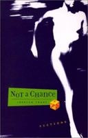 Not a Chance: Fictions 1573660892 Book Cover
