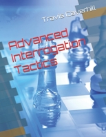 Advanced Interrogation Tactics B0F7HLZCN8 Book Cover