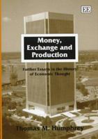 Money, Exchange and Production: Further Essays in the History of Economic Thought 1858986524 Book Cover