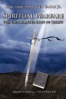 Spiritual Warfare For The Anointed Body Of Christ 1420892924 Book Cover