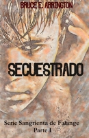 Secuestrado: Sangrienta de Falange, Vol. 1 (Spanish Edition) B0FHQ6RN63 Book Cover