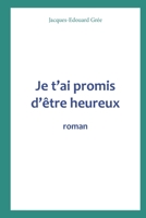 Je t’ai promis d’être heureux 2354580975 Book Cover