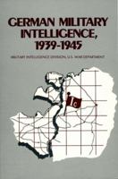 German Military Intelligence, 1939-1945 0313270392 Book Cover