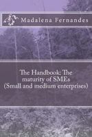 The Handbook: The maturity of SMEs 1492768243 Book Cover