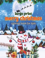 Large Print Merry Christmas Coloring Book For Kids: Large Print Merry Christmas Coloring books for Kids, Boys, and Girls. B0CQH5YN84 Book Cover