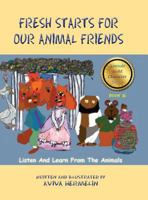 Fresh Starts For Our Animal Friends: Book 6 In The Animals Build Character Series 1946124109 Book Cover