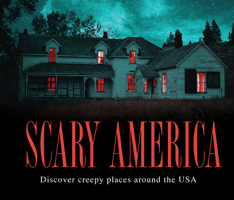 Scary America: Discover creepy places around the USA 1639389814 Book Cover