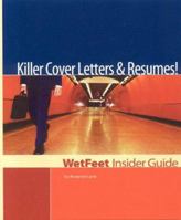 Killer Cover Letters & Resumes (WetFeet Insider Guide) 1582075557 Book Cover