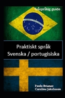 Praktiskt språk: Svenska / portugisiska: tvåspråkig guide (Swedish Edition) B086MM43BB Book Cover