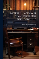 Mittheilungen Aus Dem Gebiete Der Stenographie: (I - VII.) (Wissenschaftl. Beilage Der Leipziger Zeitung, 1856, 21 - 25, 28 - 30.) [Von Julius Woldemar Zeibig.] [Kopftit.] 1273825594 Book Cover