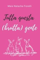 Tutta questa (brutta) gente B0C52FF513 Book Cover