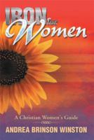 Iron for Women: A Christian Women's Guide 1493151878 Book Cover